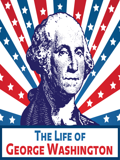 Title details for The Life of George Washington by Josephine Pollard - Available